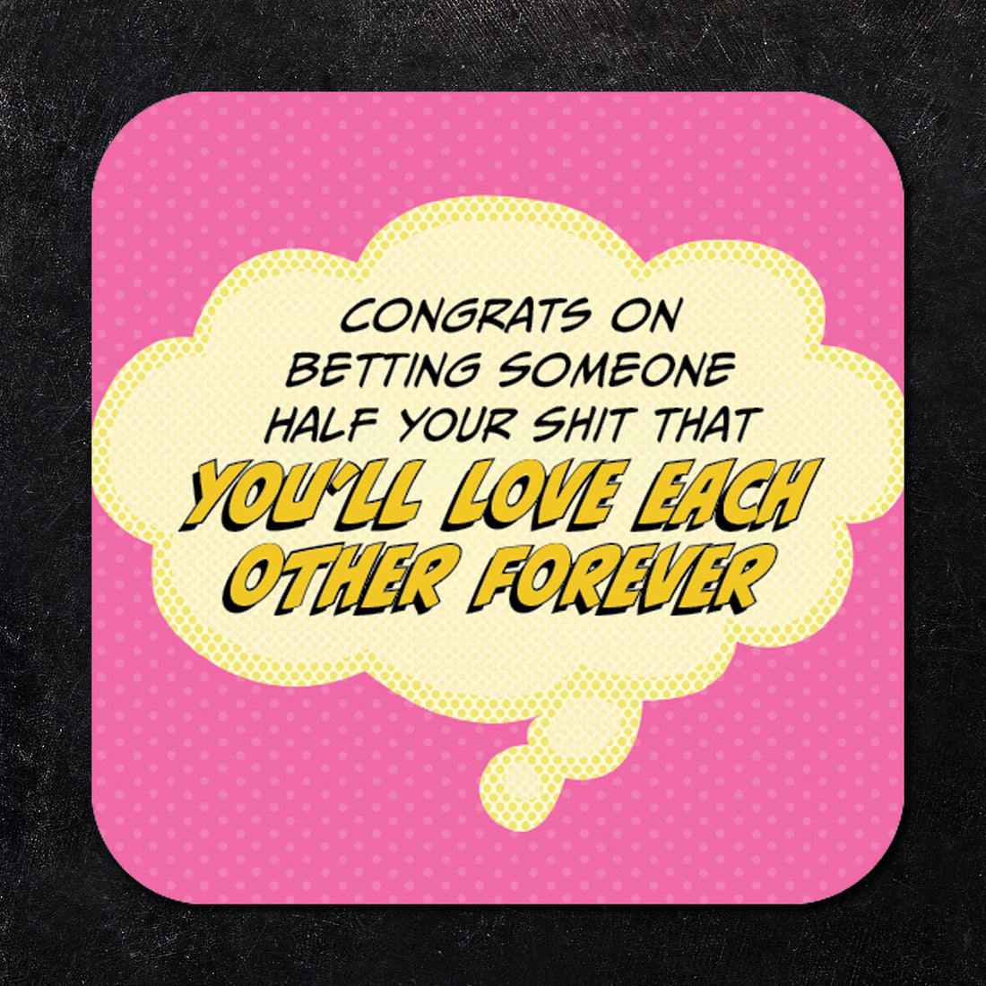 Coaster: Pop Life, Congrats on Betting Someone Half Your Shit - Pack of 6