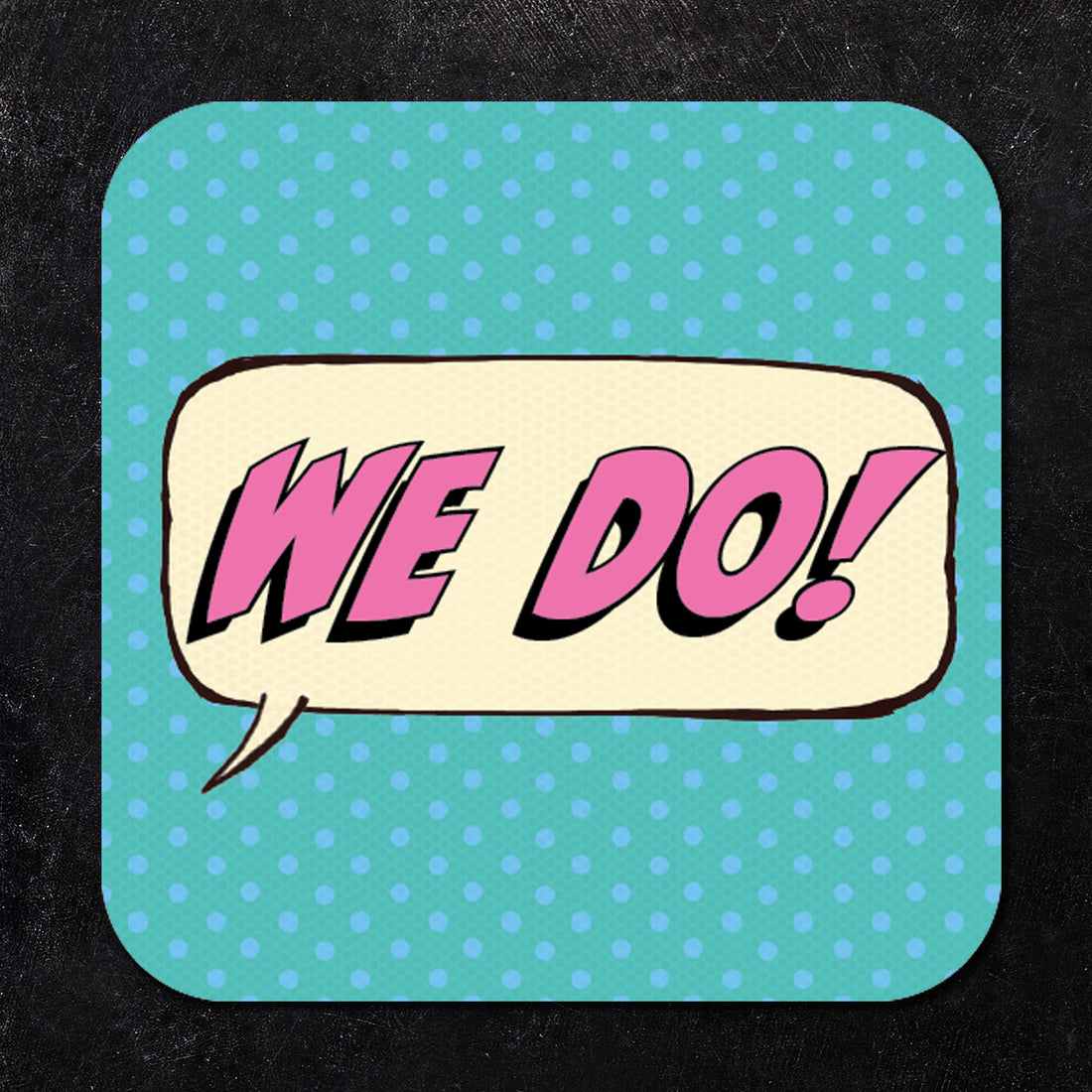Coaster: Pop Life, We Do! - Pack of 6