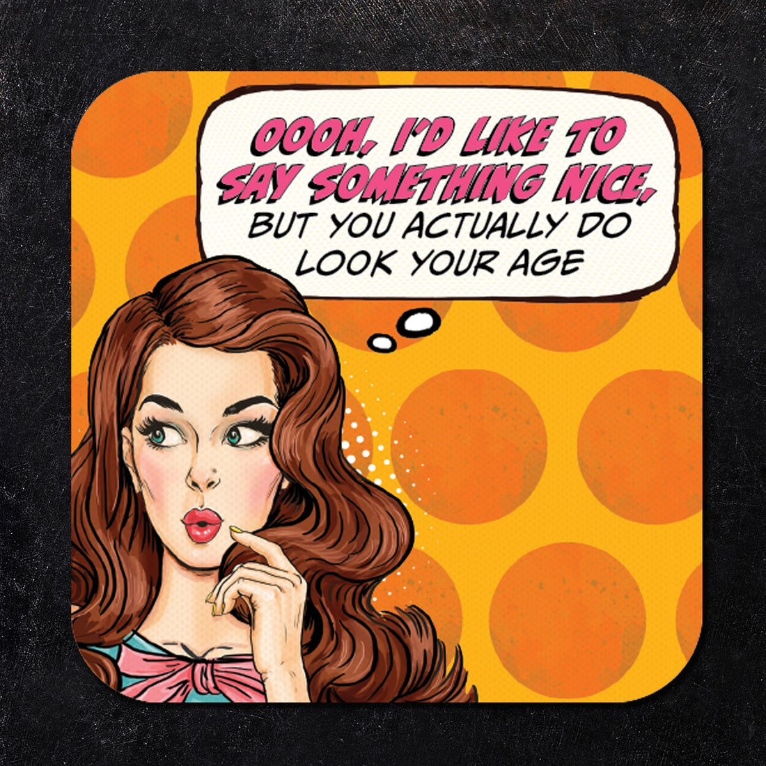 Coaster: Pop Life, Oooh, I'd Like to Say Somthing Nice - Pack of 6