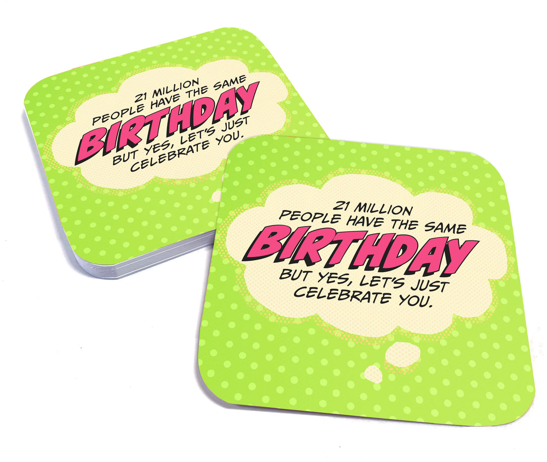 Coaster: Pop Life, 21 Million People Have the Same Birthday - Pack of 6