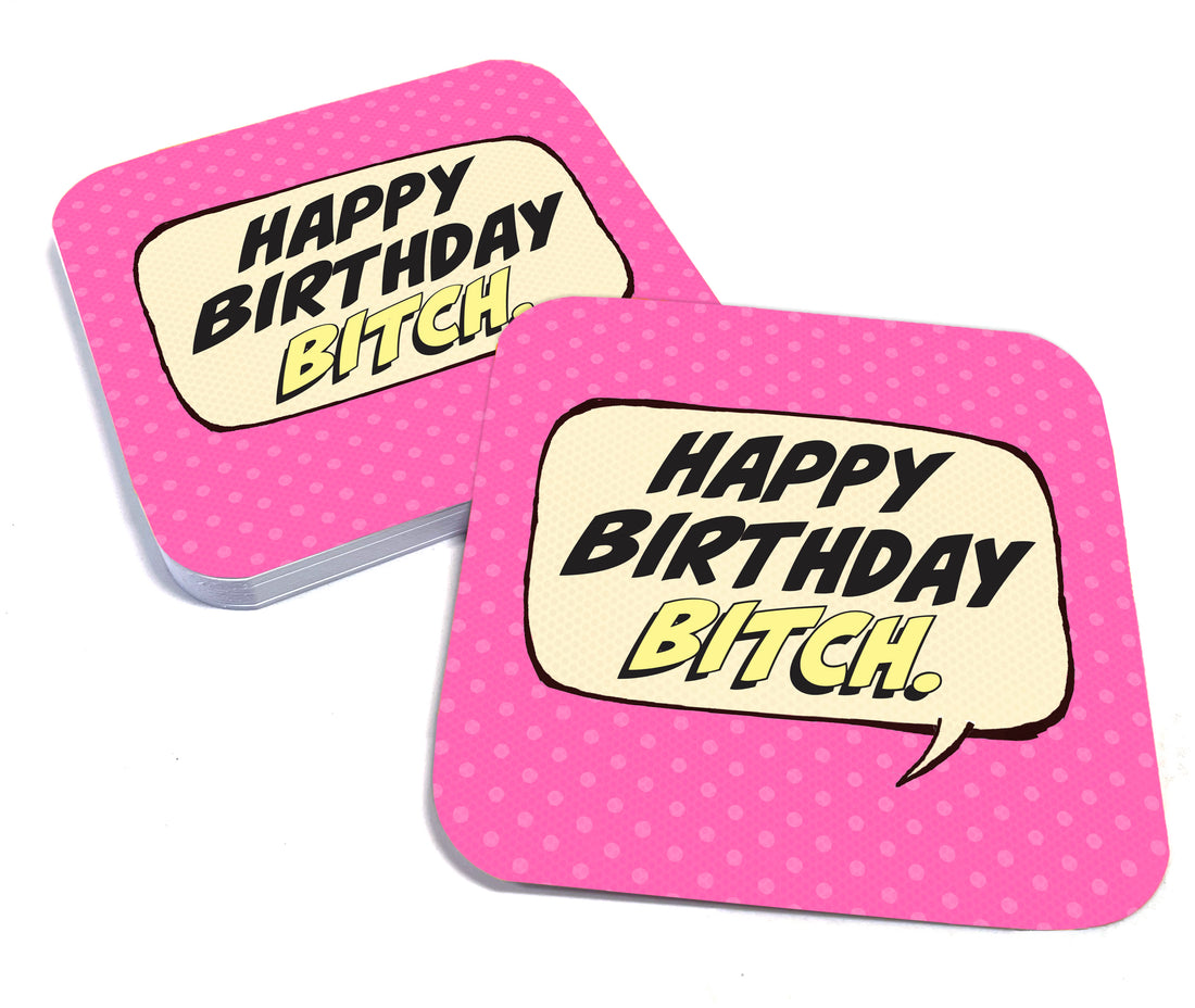 Coaster: Pop Life, Happy Birthday Bitch - Pack of 6