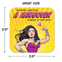 Coaster: Pop Life, The Best Cure for A Hangover is Being in Your 20's - Pack of 6