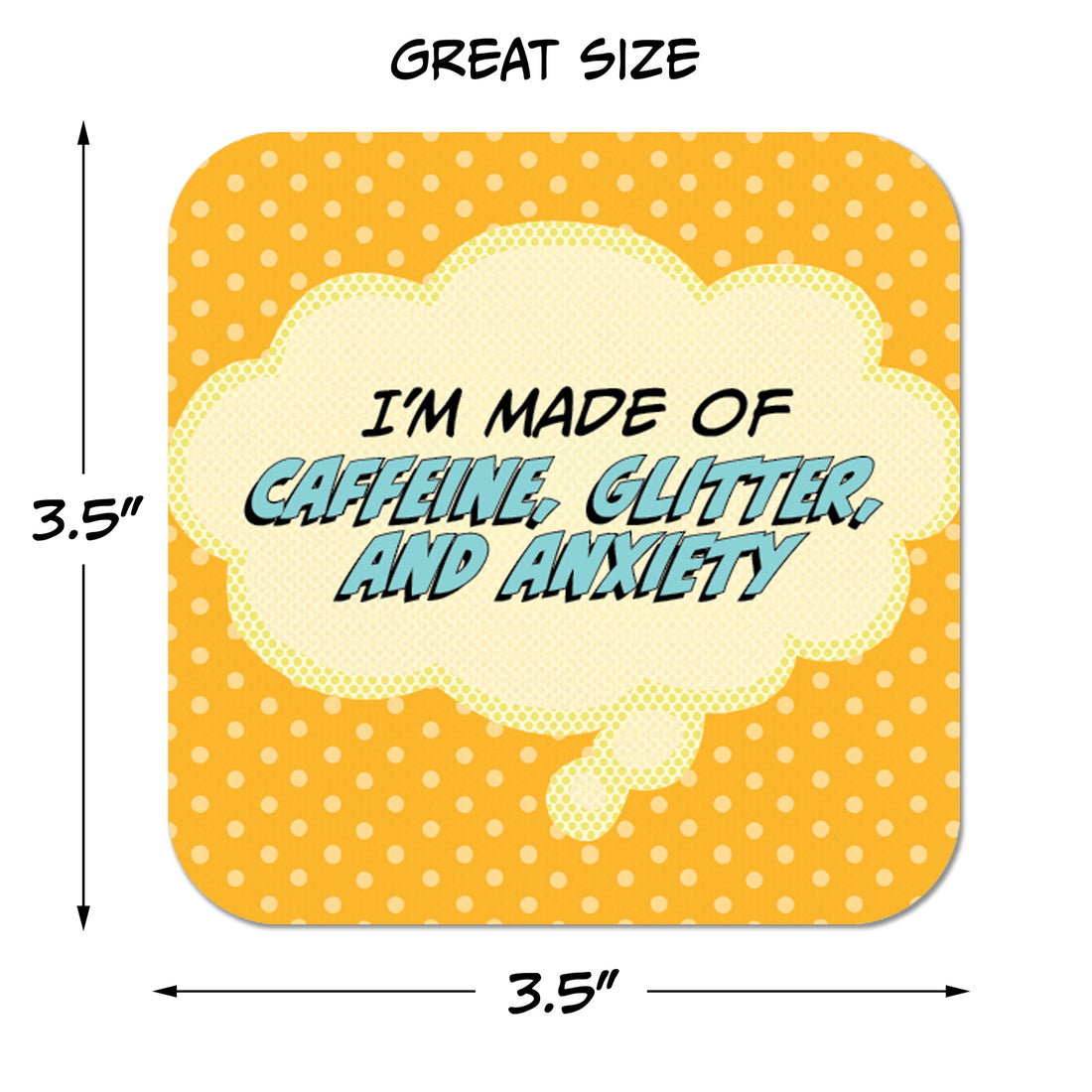 Coaster: Pop Life, I'm Made of Caffeine, Glitter, and Anxiety - Pack of 6