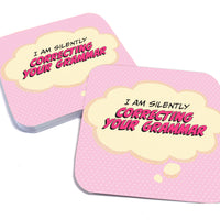 Coaster: Pop Life, I am Silently Correcting Your Grammar - Pack of 6