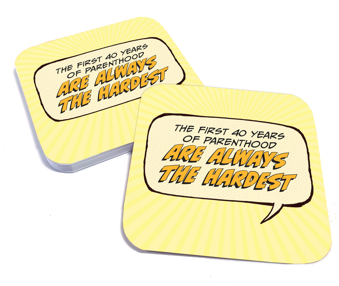 Coaster: Pop Life, The First 40 Years of Parenthood are Always the Hardest - Pack of 6