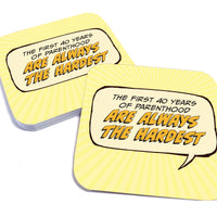 Coaster: Pop Life, The First 40 Years of Parenthood are Always the Hardest - Pack of 6
