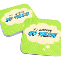 Coaster: Pop Life, No Coffee No Talkee - Pack of 6