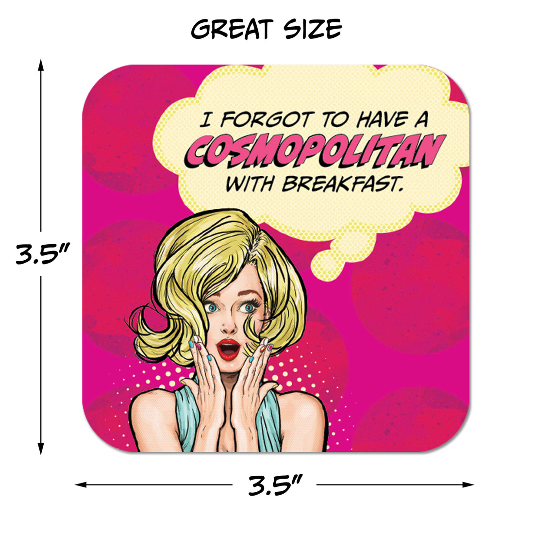 Coaster: Pop Life, I Forgot to Have a Cosmopolitan with Breakfast - Pack of 6