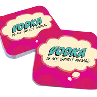 Coaster: Pop Life, Vodka is my Spirit Animal - Pack of 6