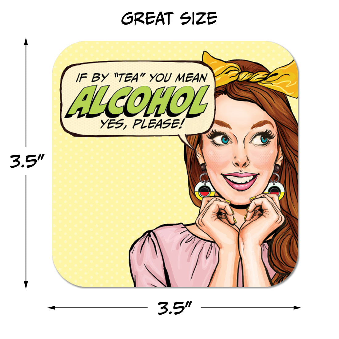Coaster: Pop Life, If by "Tea" you Mean Alcohol yes, Please! - Pack of 6