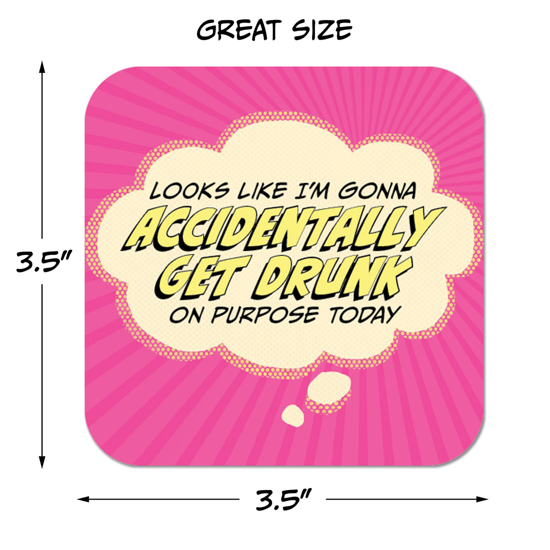 Coaster: Pop Life, Looks Like I'm Gonna Accidentally Get Drunk - Pack of 6