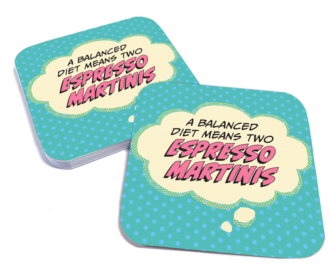 Coaster: Pop Life, A Balanced Diet Means Two Espresso Martinis - Pack of 6