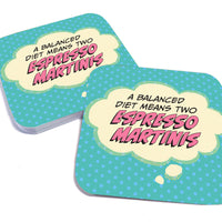 Coaster: Pop Life, A Balanced Diet Means Two Espresso Martinis - Pack of 6