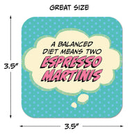 Coaster: Pop Life, A Balanced Diet Means Two Espresso Martinis - Pack of 6