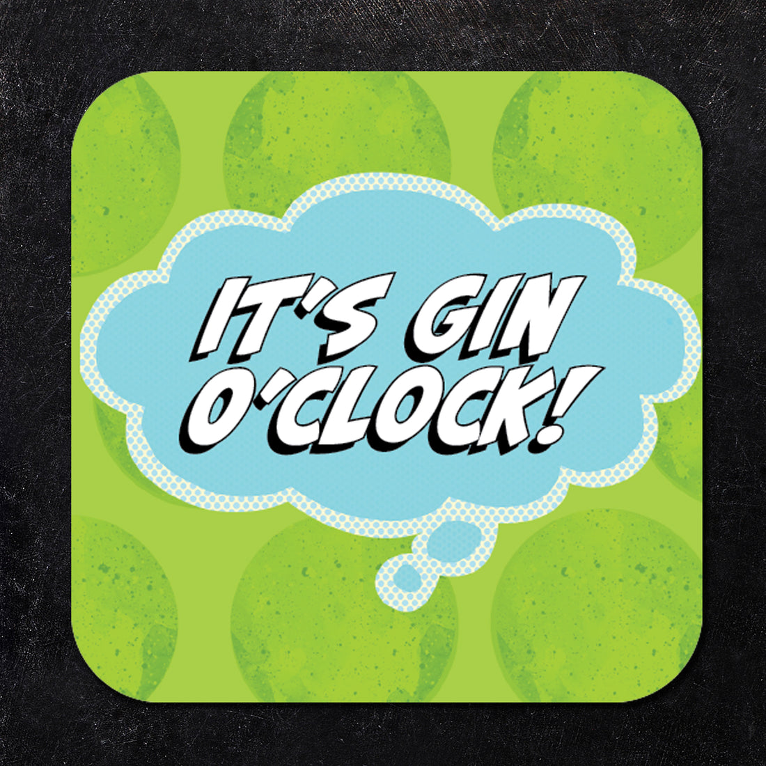 Coaster: Pop Life, It's Gin O'Clock - Pack of 6