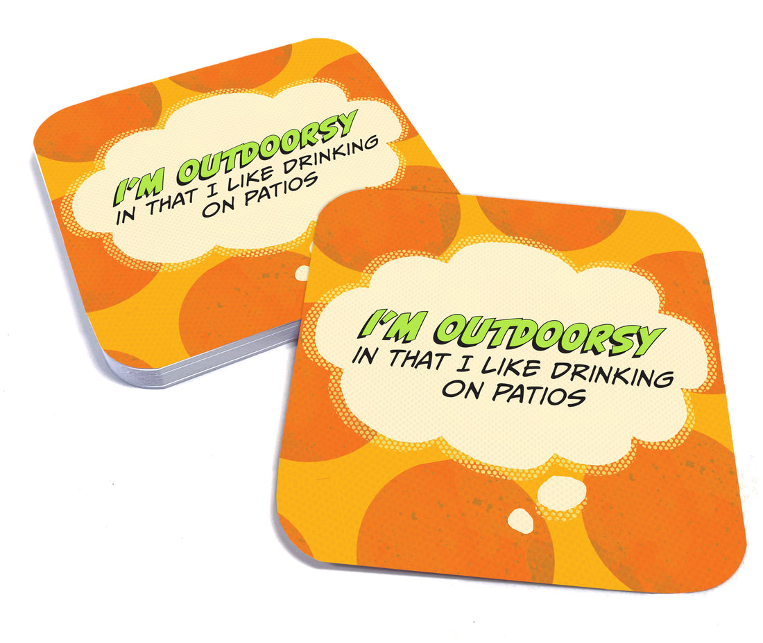 Coaster: Pop Life, I'm Outdoorsy in That I Like Drinking on Patios - Pack of 6