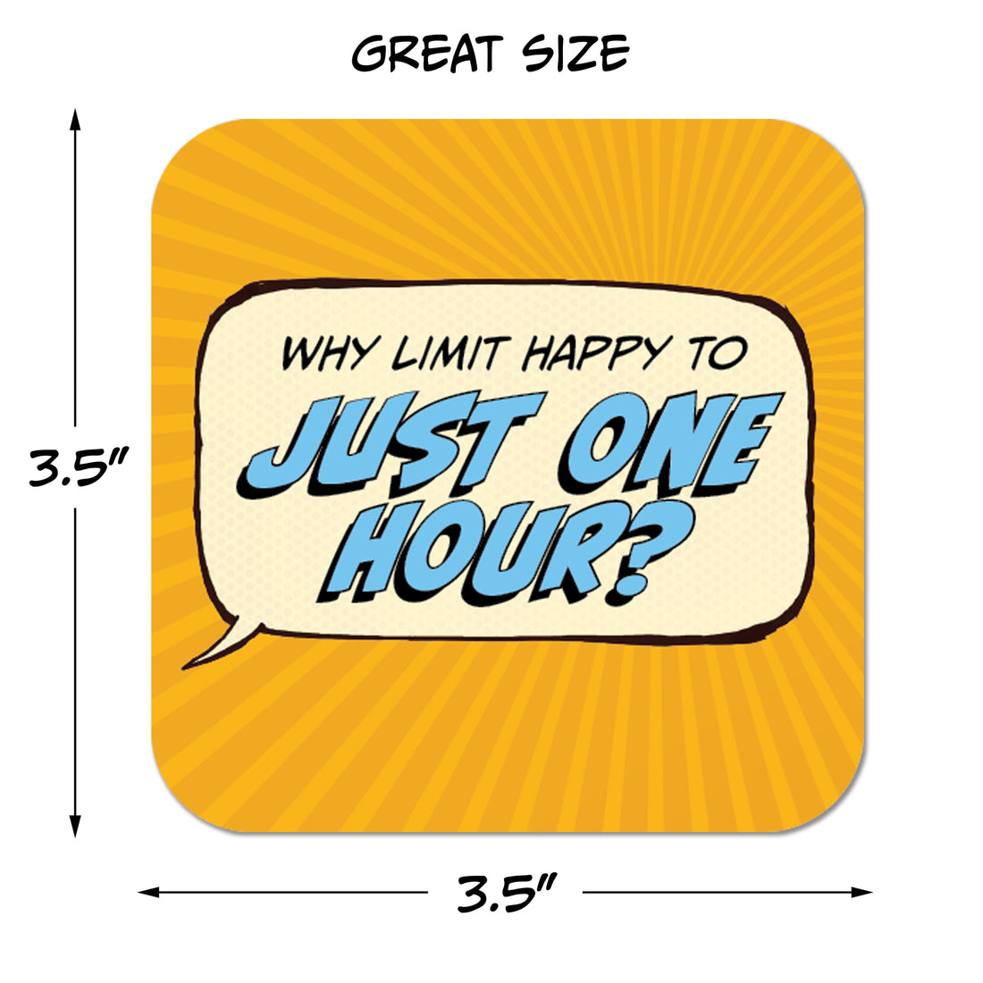 Coaster: Pop Life, Why Limit Happy to Just One Hour? - Pack of 6