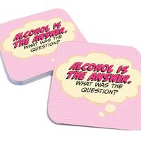 Coaster: Pop Life, Alcohol is The Answer. What Was the Question? - Pack of 6
