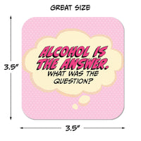 Coaster: Pop Life, Alcohol is The Answer. What Was the Question? - Pack of 6