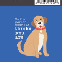 Sticker: Pets: Be the Person Your Dog Thinks You Are