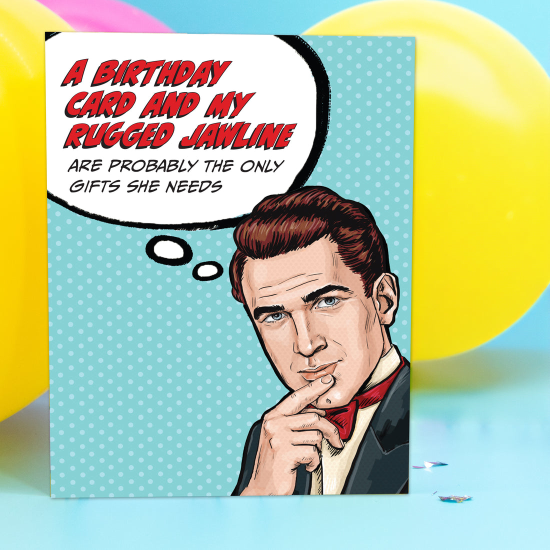 Greeting Card: Pop Life, A Birthday Card and My Rugged Jaw - Pack of 6