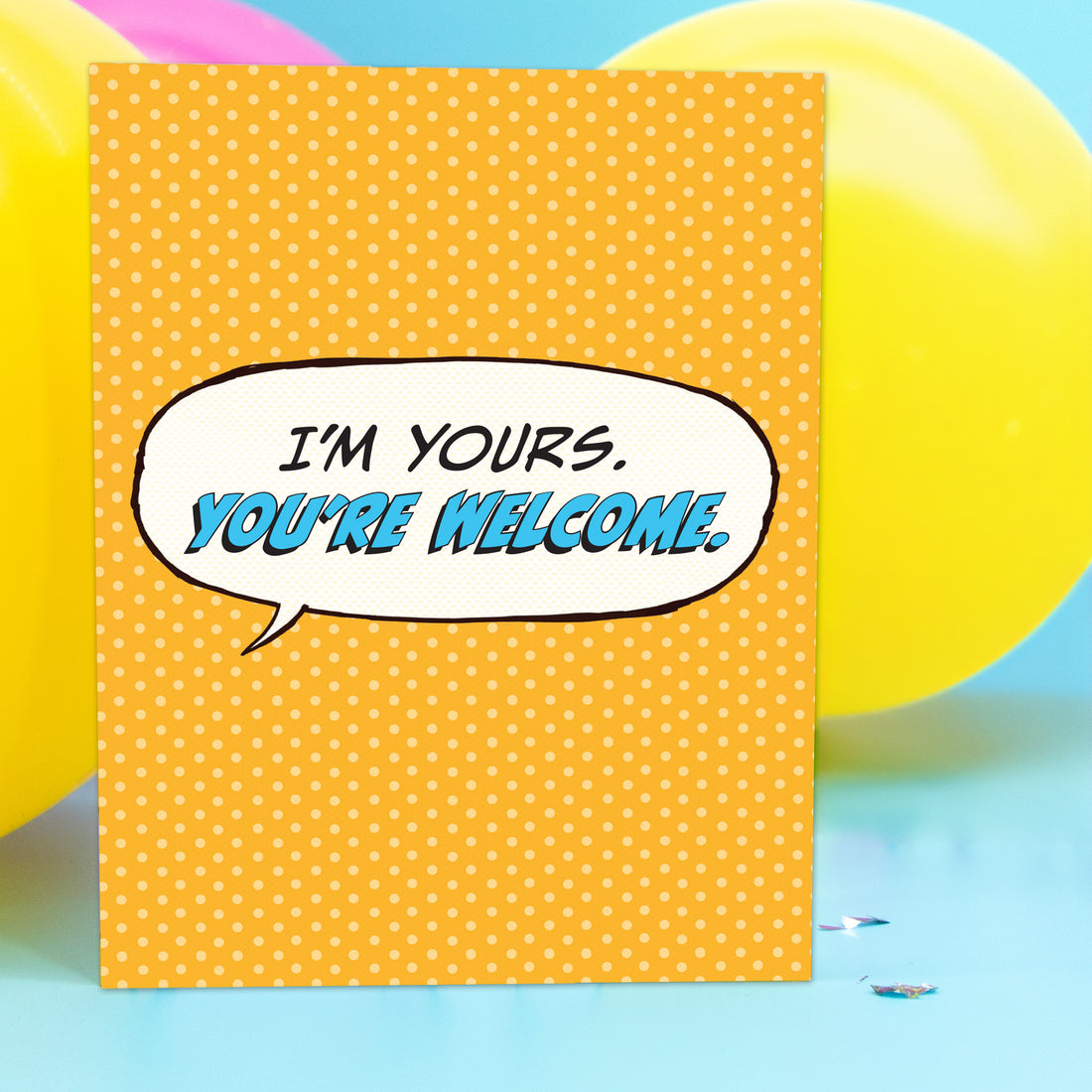 Greeting Card: Pop Life, I'm Yours You're Welcome - Pack of 6