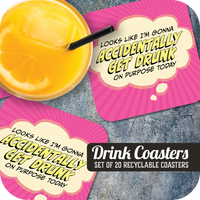 Coaster: Pop Life, Looks Like I'm Gonna Accidentally Get Drunk - Pack of 6