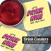 Coaster: Pop Life, Let's Drink Wine and Talk Shit - Pack of 6