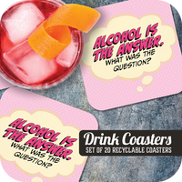 Coaster: Pop Life, Alcohol is The Answer. What Was the Question? - Pack of 6