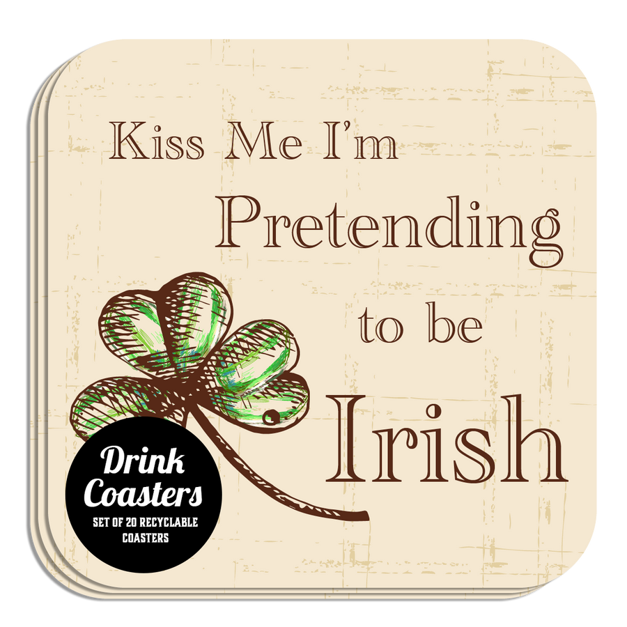 Coaster: Holiday, St. Patricks Kiss Me I'm Pretending to Be Irish - Pack of 6