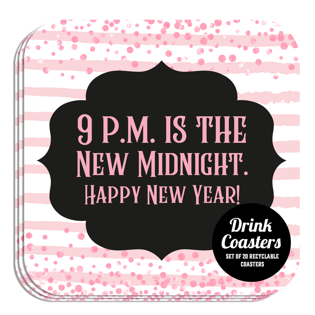 Coaster: Holiday, New Years Eve 9 P.M. is the New Midnight - Pack of 6