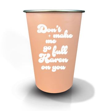Pint Glass: Salty, Don't Make Me Go Full Karen On You - Pack of 6
