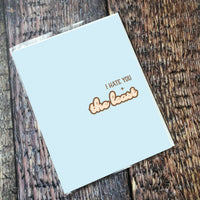 Greeting Card: Salty, I hate you the least - Pack of 6