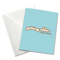 Greeting Card: Salty, Getting older is 90 percent mental - Pack of 6