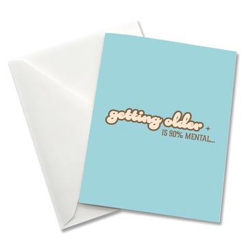 Greeting Card: Salty, Getting older is 90 percent mental - Pack of 6