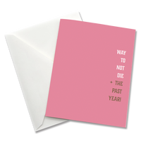 Greeting Card: Salty, Way to not die the past year - Pack of 6