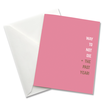 Greeting Card: Salty, Way to not die the past year - Pack of 6