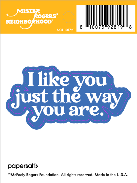 Sticker: Mister Rogers, I Like You Just the Way You Are