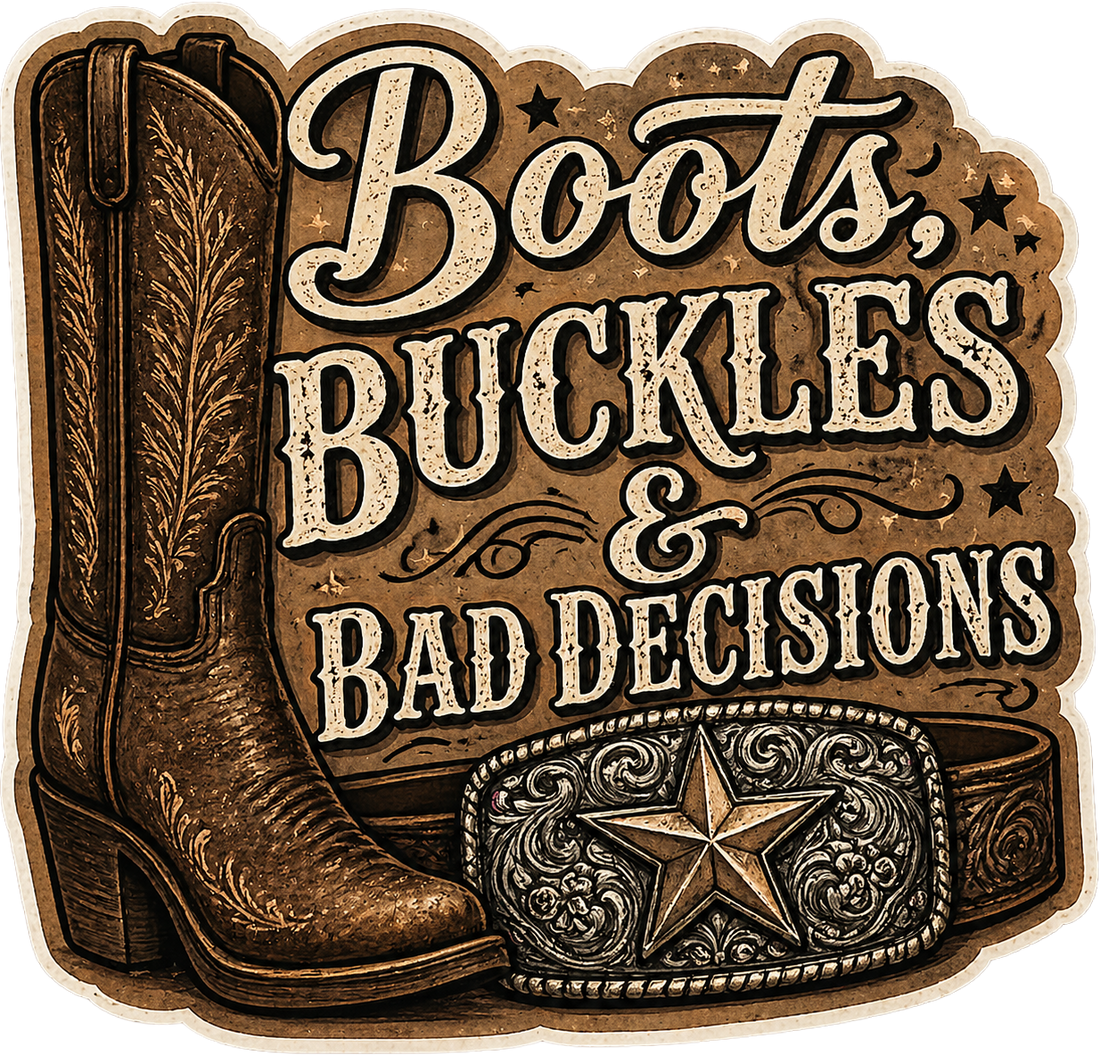 Sticker: Boots Buckles and Bad Decisions Ornate