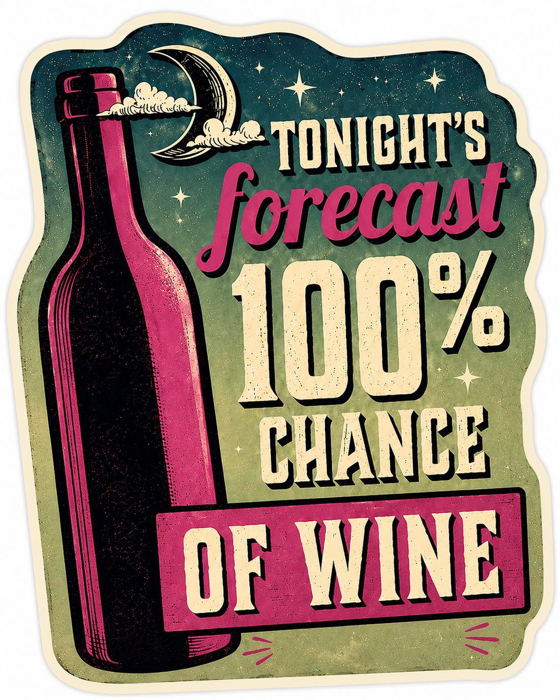 Sticker: Tonights forecast 100 percent chance of wine green background - Namedrop