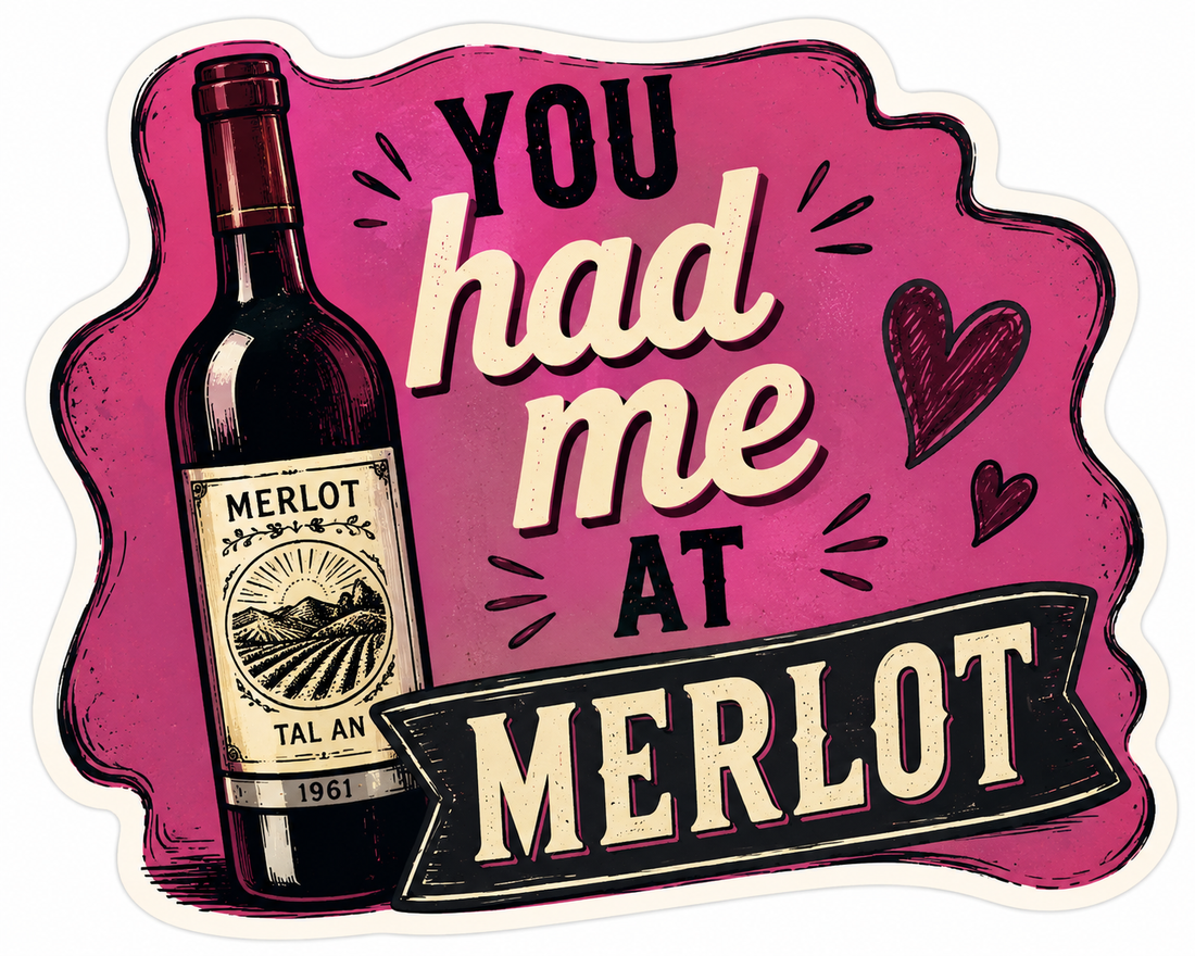 Sticker: You had me at merlot