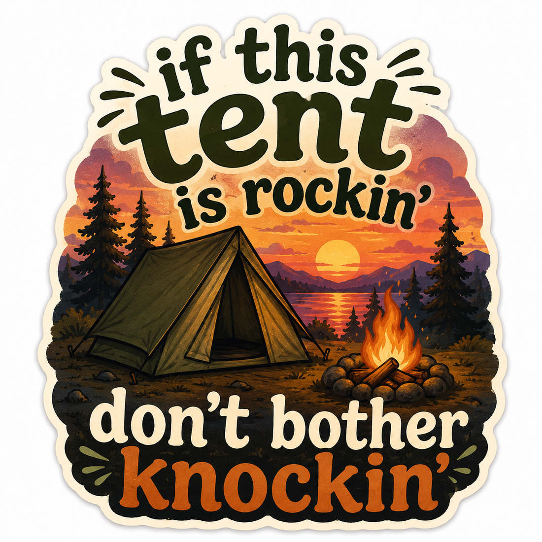 Sticker: If this tent is rockin