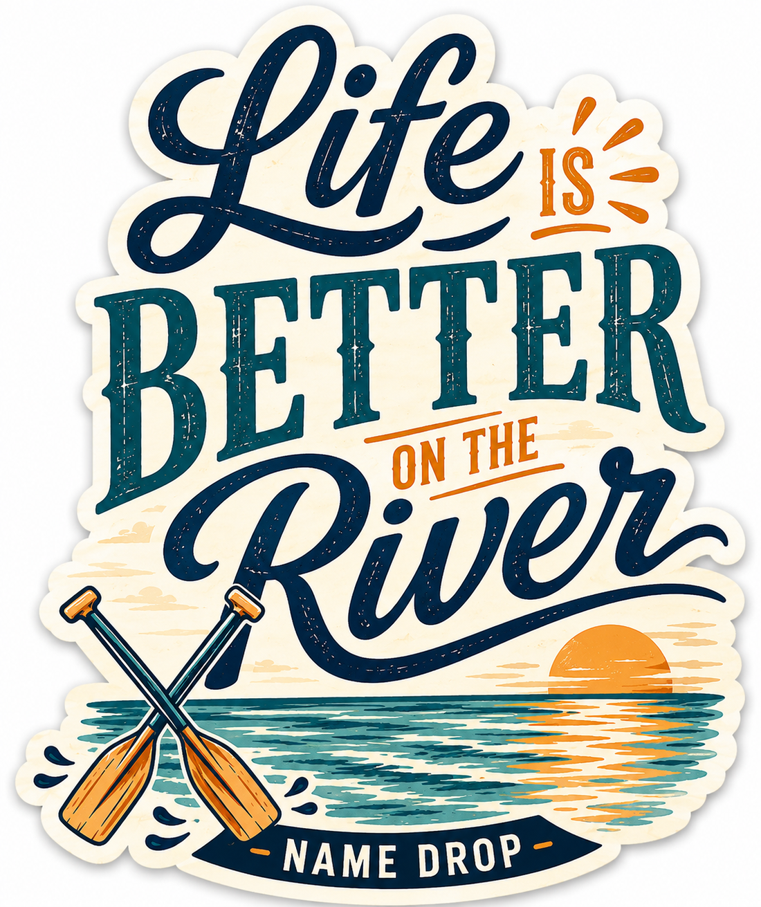Sticker: Life is better on the river