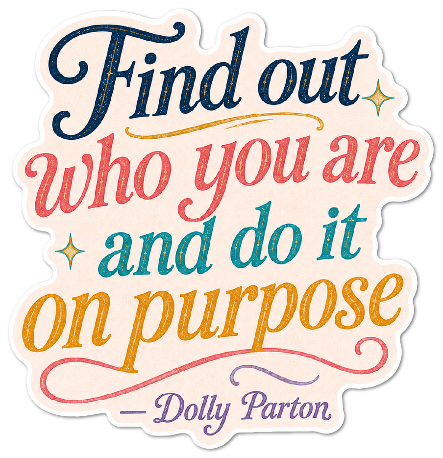 Sticker: Dolly Parton Find Out Who You Are Quote