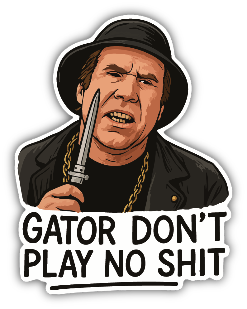 Sticker: Gator Don't Play No Shit - Pack of 24