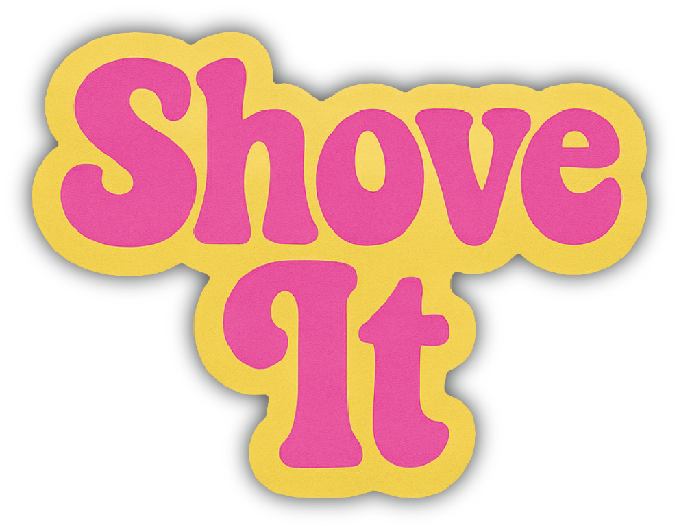 Sticker: Shove It - Pack of 24