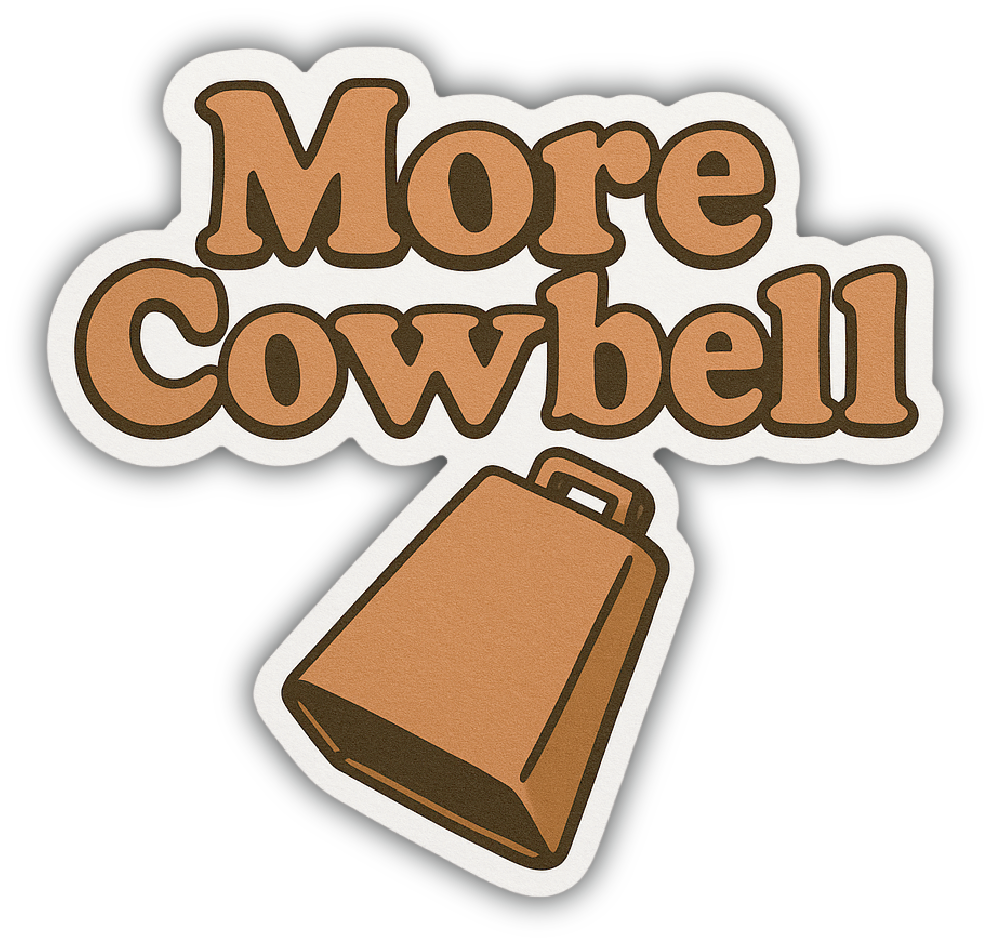 Sticker: More Cowbell - Pack of 24