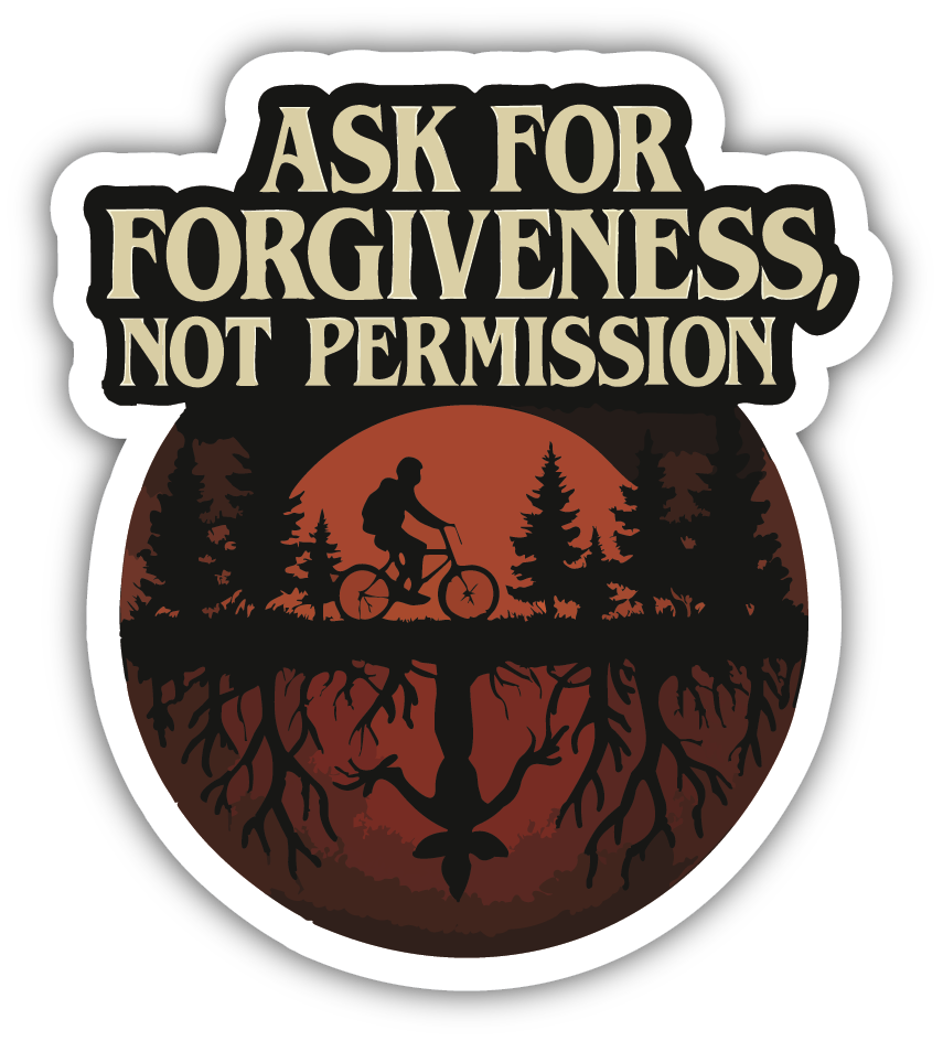 Sticker: Ask For Forgiveness Not Permission - Pack of 24