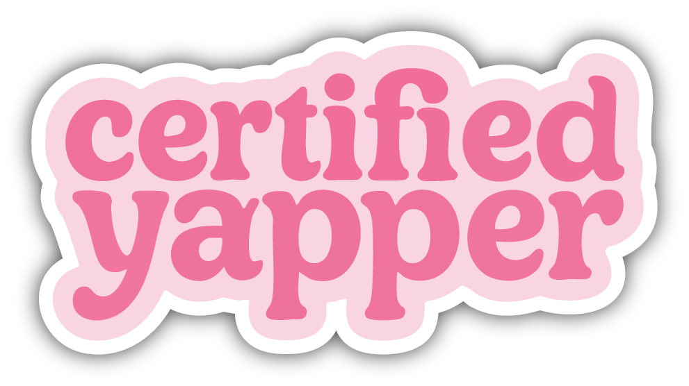 Sticker: Certified Yapper - Pack of 24