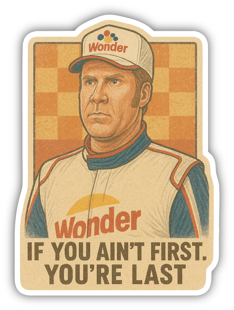 Sticker: If You Ain't First You're Last - Pack of 24